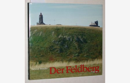 Der Feldberg : ein Herzstück des Schwarzwaldes
