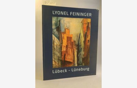 Lyonel Feininger  - Lübeck - Lüneburg