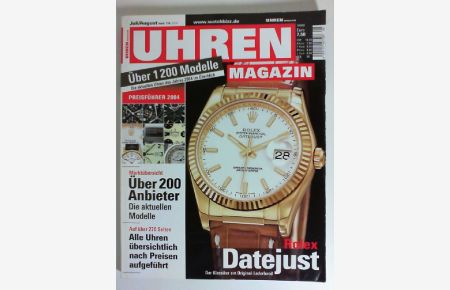 UHREN MAGAZIN Juli/August Heft 7/8 2004 - Über 1200 Modelle - Marktübersicht Über 200 Anbieter - Rolex Datejust.