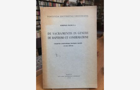 De sacramentis in genere de baptismo et confirmatione.   - Conspectus praelectionum theologiae moralis ad usum auditorum.