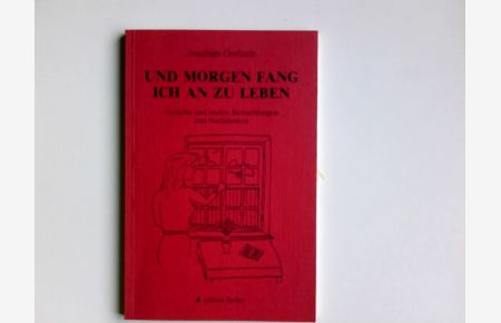 Und morgen fang' ich an zu leben : Gedichte und andere Betrachtungen zum Nachdenken.   - Edition Fischer