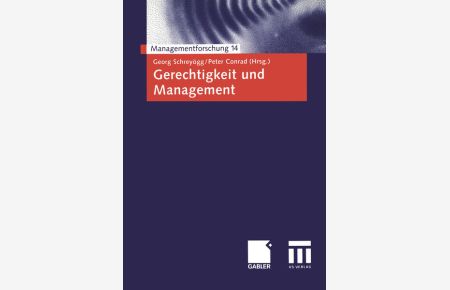 Gerechtigkeit und Management. (=Managementforschung; 14).