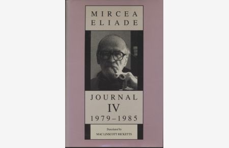 Journal IV, 1979-1985.   - Translated from the Romanian by Mac Linscott Ricketts. Epilogue by Wendy Doniger.