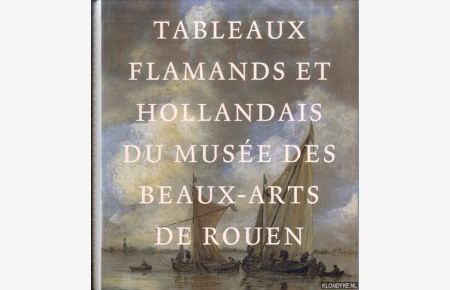 Tableaux Flamands et Hollandais du Musée des Beaux-Arts de Rouen