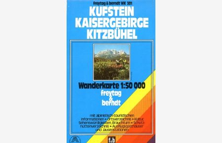 Kufstein - Kaisergebirge - Kitzbühel - Wanderkarte Nr. 301 Maßstab 1:50. 000