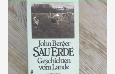 Sau-Erde.   - Geschichten vom Lande. Aus dem Englischen von Jörg Trobitius. Originaltitel: Pig Earth. - (=Ullstein-Buch ; Nr. 20407).