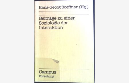 Beiträge zu einer Soziologie der Interaktion.   - Campus Forschung ; Bd. 417