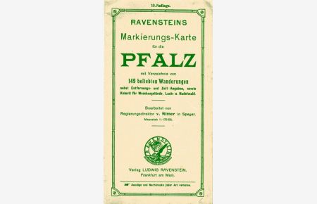 Ravenstein's Markierungskarte für die Pfalz mit Verzeichnis von 149 beliebten Wanderungen;nebst Entfernungs- und Zeitangaben, sowie Kolorit für Weinbaugelände, Laub- und Nadelwald. Maßstab 1 : 170 000