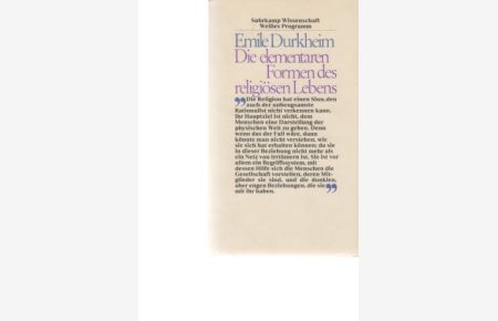 Die elementaren Formen des religiösen Lebens.   - Emile Durkheim. Übers. von Ludwig Schmidts / Suhrkamp Wissenschaft : Weisses Programm.
