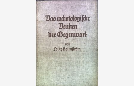 Das eschatologische Denken der Gegenwart: drei Etappen der theologischen Entwicklung des zwanzigsten Jahrhunderts.