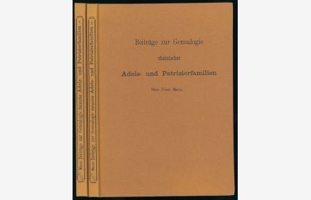 Beiträge zur Geschichte und Genealogie rheinischer Adels- und Patrizierfamilien. 2 Bände (komplett).