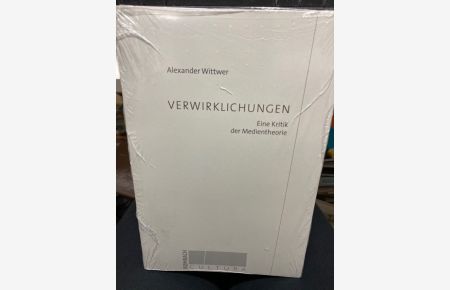 Verwirklichungen : eine Kritik der Medientheorie.   - Rombach-Wissenschaften / Reihe Cultura ; Bd. 15