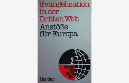 Evangelisation in der Dritten Welt.   - Anstösse für Europa.