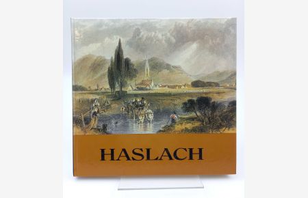Haslach  - Chronik eines Markgräfler Dorfes bis zu seiner Eingemeindung nach Freiburg