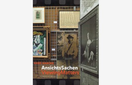 AnsichtsSachen / ViewingMatters. Alle Texte und Übersetzungen von Hans Haacke.
