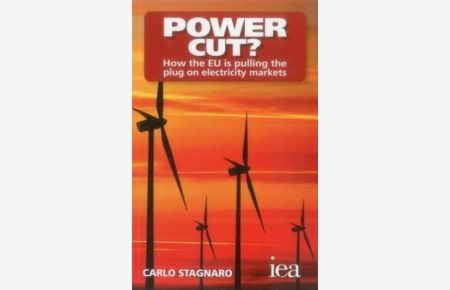 Stagnaro, C: Power Cut?: How the EU is pulling the plug on electricity markets (Hobart Paperback, Band 180)