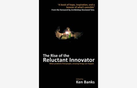 Banks, K: Rise of the Reluctant Innovator