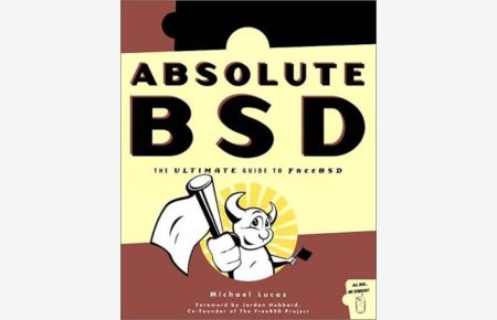 Absolute BSD  - The Ultimate Guide to FreeBSD