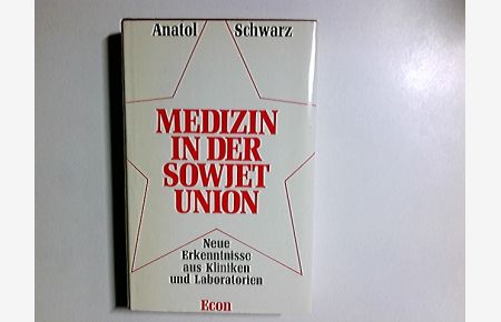 Medizin in der Sowjetunion : Neue Erkenntnisse aus Kliniken u. Laboratorien.   - Anatoli Schwarz. [Übertr. aus d. Russ.]