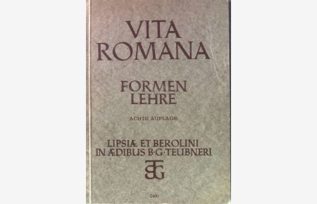 Formenlehre.   - Vita Romana. Lateinisches Unterrichtswerk für Reform- und Studienanstalten mit Lateinbeginn in Untertertia.