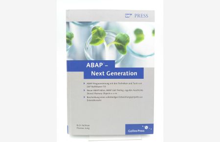 ABAP - Next generation  - (ABAP-Programmierung mit den Techniken und Tools von SAP NetWeaver 7.0 ; Neuer ABAP Editor, ABAP Unit Testing, reguläre Ausdrücke, Shared Memory Objects u.v.m. ; Beschreibung eines vollständigen Entwicklungsprojekts aus Entwicklersicht). Mit CD