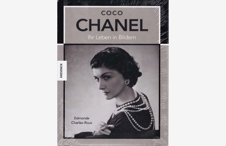 Coco Chanel. Ihr Leben in Bildern.