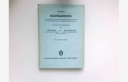 Blutalkohol :  - Die wissenschaftl. Grundlagen d. Beurteilung von Blutalkoholbefunden bei Strassenverkehrsdelikten.