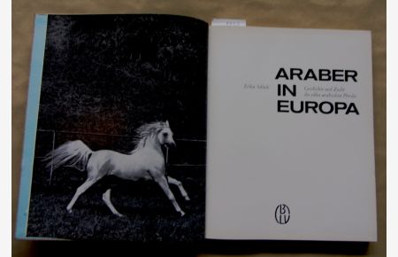 Araber in Europa.   - Geschichte und Zucht des edlen arabischen Pferdes.