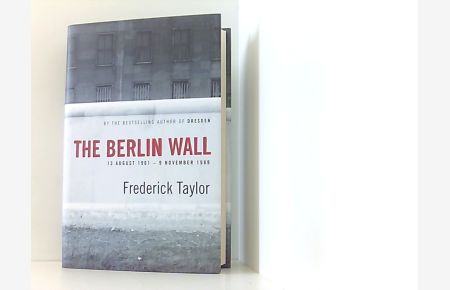 The Berlin Wall: 13 August 1961 - 9 November 1989