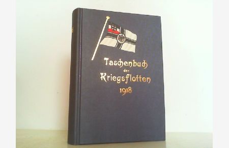 Taschenbuch der Kriegsflotten. XIX. Jahrgang 1918.