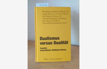 Dualismus versus Dualität. Aspekte neuzeitlicher Weltbetrachtung. [Herausgegeben von Leo Scheffczyk]. (= Grenzfragen, Band 17).