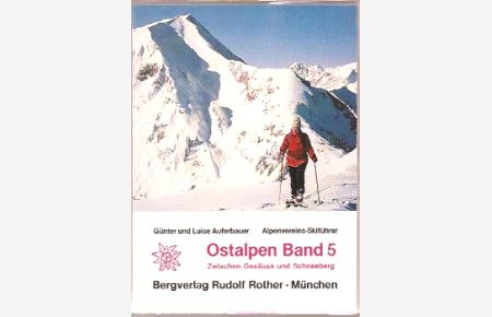 Alpenvereins-Skiführer Ostalpen Band 5.   - Zwischen Gesäuse und Schneeberg.