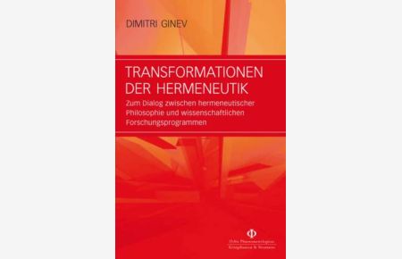Transformationen der Hermeneutik. Zum Dialog zwischen hermeneutischer Philosophie und wissenschaftlichen Forschungsprogrammen
