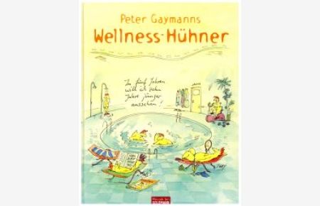 Peter Gaymanns Wellness-Hühner.