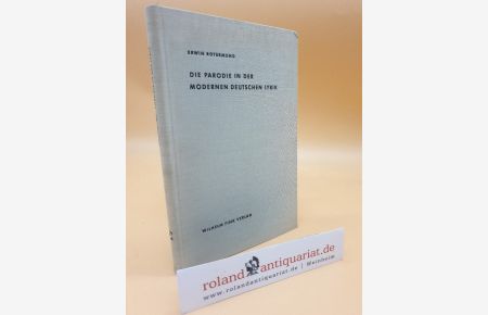 Die Parodie in der modernen deutschen Lyrik / Erwin Rotermund