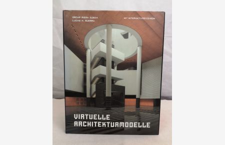 Virtuelle Architekturmodelle. Mit interaktiver CD-ROM.   - Oscar Riera Ojeda ; Lucas H. Guerra. Übers. aus dem Engl.: Nora von Mühlendahl / Evergreen