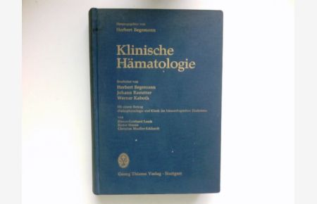 Klinische Hämatologie :  - Bearb. Hrsg. von Herbert Begemann; Pathophysiologie und Klinik der hämorrhagischen Diathesen / Hanns-Gotthard Lasch, Dieter Heene [u.] Christian Mueller-Eckhardt