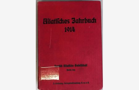 Asiatisches Jahrbuch 1914.   - Herausgegeben im Auftrage der Deutsch-Asiatischen Gesellschaft.