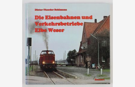 Die Eisenbahnen und Verkehrsbetriebe Elbe-Weser