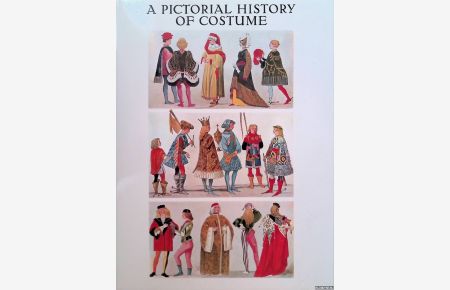 A pictorial history of costume: a survey of costume of all periods and peoples from antiquity to modern times including national costume in Europe and non-European countries