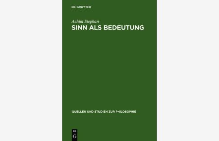 Sinn als Bedeutung : bedeutungstheoretische Untersuchungen zur Psychoanalyse Sigmund Freuds.   - ( = Quellen und Studien zur Philosophie ; Bd. 24 ).
