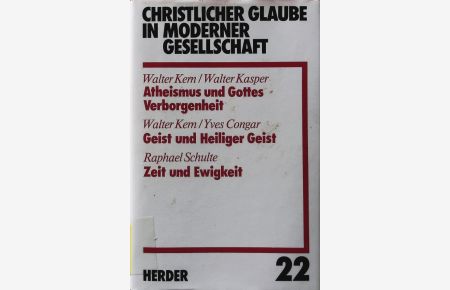 Atheismus und Gottes Verborgenheit.   - Christlicher Glaube in moderner Gesellschaft; Bd. 22.