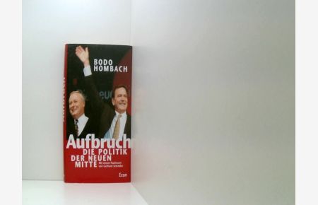 Bodo Hombach: Aufbruch - Die Politik der Neuen Mitte. Mit einem Nachwort von Gerhard Schröder