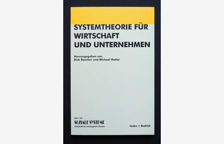 Systemtheorie für Wirtschaft und Unternehmen. (= SOZIALE SYSTEME. Zeitschrift für soziologische Theorie. Heft 1/99.