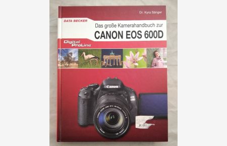 Das große Kamerahandbuch Canon EOS 600D.