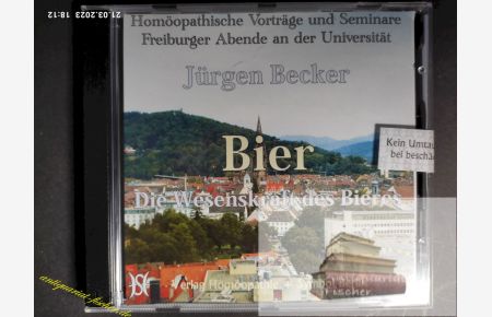Bier - Die Wesenskraft des Bieres CD  - Homöopathische Vorträge und Seminare Freiburger Abende an der Universität