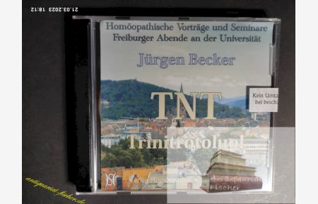 TNT Trinitrotoluol  - Homöopathische Vorträge und Seminare Freiburger Abende an der Universität