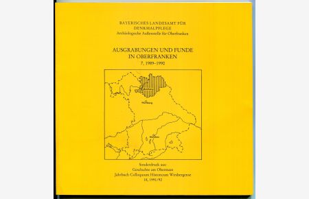 Ausgrabungen und Funde in Oberfranken 7, 1989-1990 [= Sonderdruck aus: Geschichte am Obermain, Jahrbuch Colloquim Historicum Wirsbergense 18, 1991/1992]