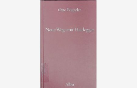 Neue Wege mit Heidegger.