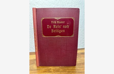 De Reis' nah Belligen. Poetische Erzählung in niederdeutscher Mundart.   - Mit einer Vorbemerkung von Arthur Ploch.